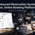 Restaurant Reservation System vs. Online Booking Platform